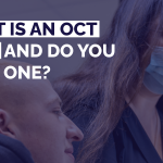 What is an OCT Scan and Do You Need One?