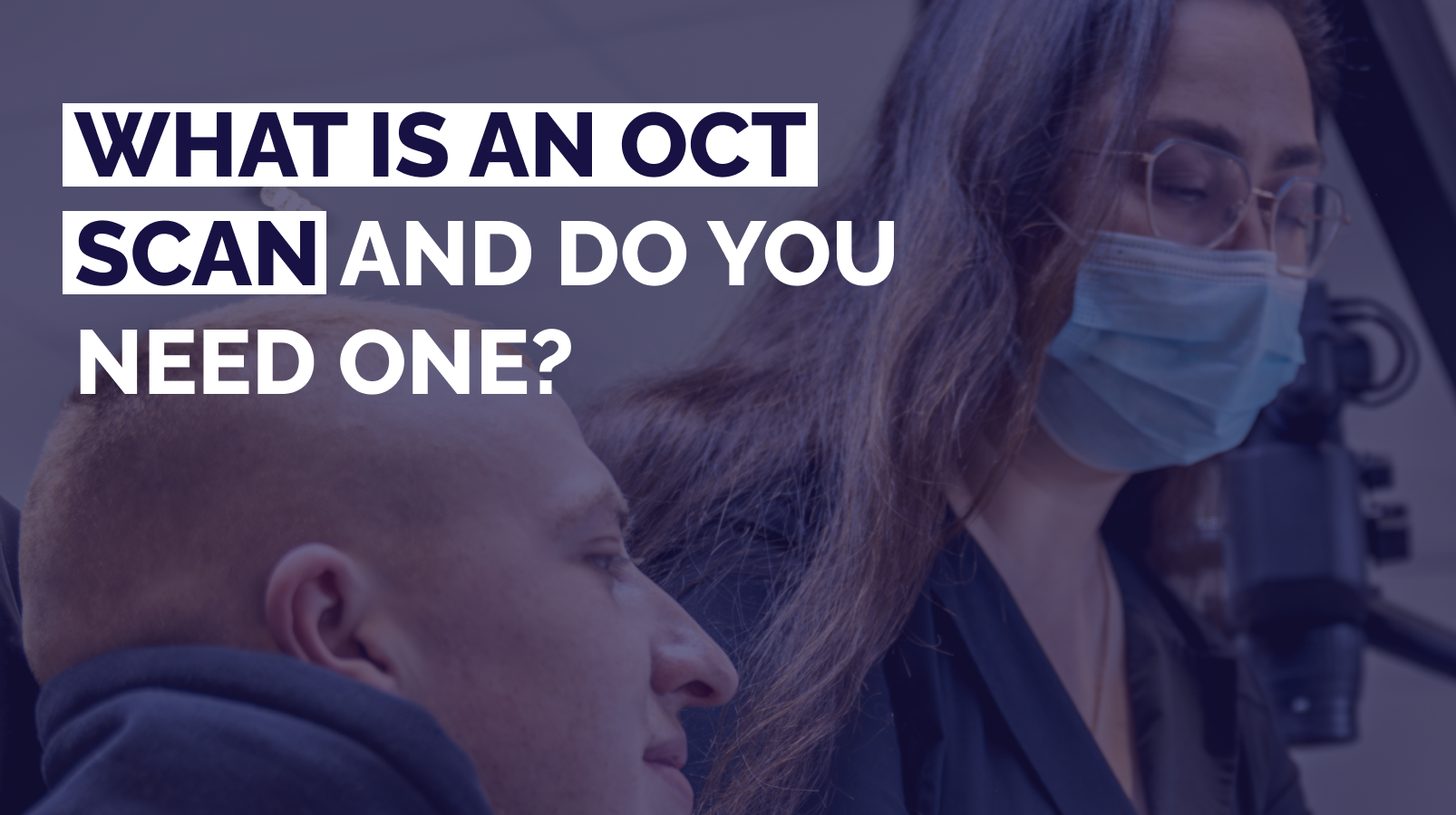 What is an OCT Scan and Do You Need One?